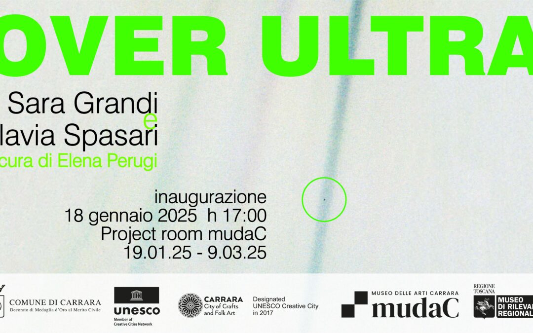 Over Ultra: la mostra di Sara Grandi e Flavia Spasari